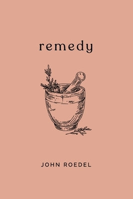 Remedy Paperback Independently Published