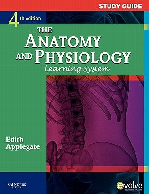 Study Guide for the Anatomy and Physiology Learning System by Applegate, Edith