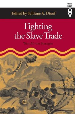 Fighting the Slave Trade: West African Strategies Paperback Ohio University Press
