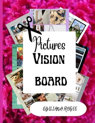 Pictures Vision Board: Magazine Pictures and Images Book Paperback Independently Published
