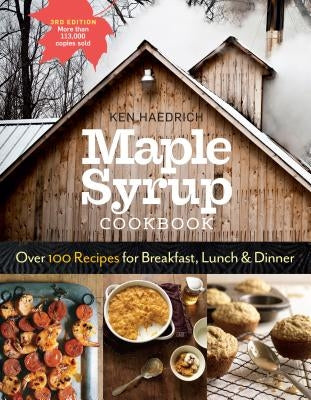 Paperback Maple Syrup Cookbook by Storey Publishing featuring over 100 breakfast, lunch, and dinner recipes in a colorful cover.