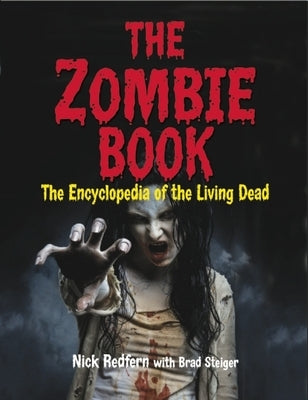 The Zombie Book: The Encyclopedia of the Living Dead by Redfern, Nick