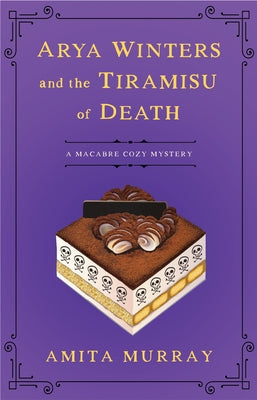 Arya Winters and the Tiramisu of Death by Murray, Amita