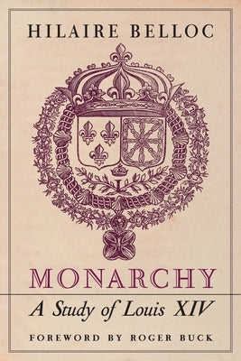 Paperback of Monarchy: A Study of Louis XIV by Arouca Press, featuring a cover image with historical illustrations.