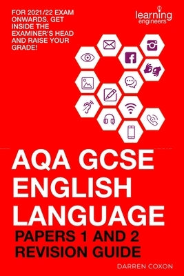 Aqa GCSE English Language Papers 1 and 2 Revision Guide: Get inside the examiner's head and raise your grade! by Coxon, Darren