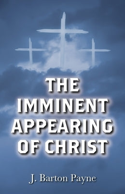 The Imminent Appearing of Christ Paperback Wipf & Stock Publishers