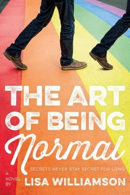 The Art of Being Normal by Williamson, Lisa