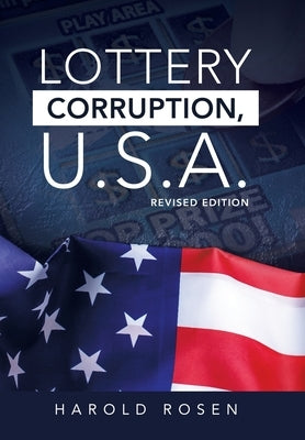 Lottery Corruption, U.S.A.: Revised Edition by Rosen, Harold