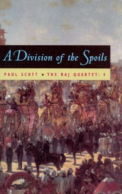 The Raj Quartet, Volume 4, 4: A Division of Spoils Paperback University of Chicago Press