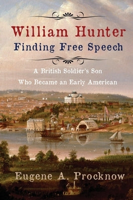 William Hunter - Finding Free Speech: A British Soldier's Son Who Became an Early American Paperback Oxford Southern