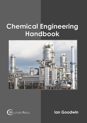 Chemical Engineering Handbook by Goodwin, Ian