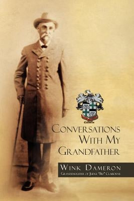 Conversations with My Grandfather by Dameron, Wink