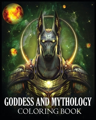 Goddess and Mythology Coloring Book: For Stress Relief & Relaxation (Fantasy Coloring) by Dreamterions