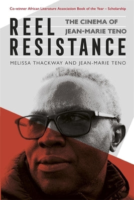 Reel Resistance - The Cinema of Jean-Marie Teno by Thackway, Melissa