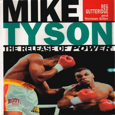 Mike Tyson: The Release of Power by Gutteridge, Reg