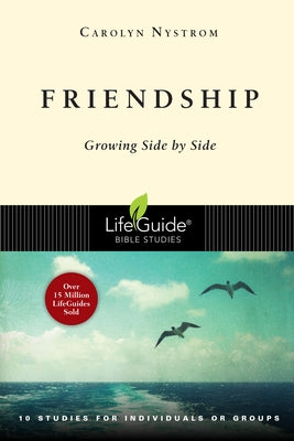 Friendship: Growing Side by Side by Nystrom, Carolyn