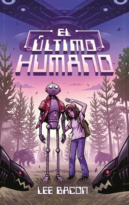 Ultimo Humano, El by Bacon, Lee