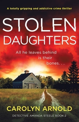 Stolen Daughters: A totally gripping and addictive crime thriller by Arnold, Carolyn