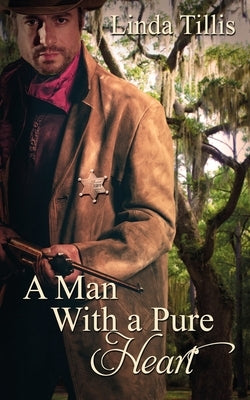 A Man With a Pure Heart by Tillis, Linda