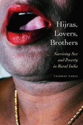 Hijras, Lovers, Brothers: Surviving Sex and Poverty in Rural India Paperback Fordham University Press