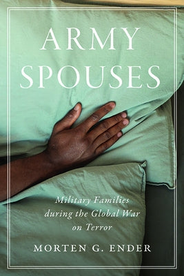 Army Spouses: Military Families During the Global War on Terror Paperback University of Virginia Press
