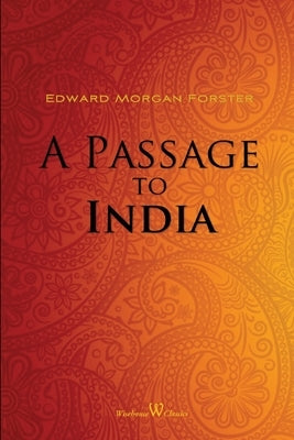 A Passage to India (Wisehouse Classics Edition) by Forster, Edward Morgan