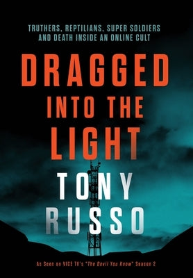 Dragged Into the Light by Russo, Tony
