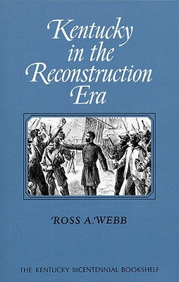 Kentucky in the Reconstruction Era Paperback University Press of Kentucky