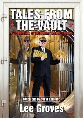 Tales from the Vault: A Celebration of 100 Boxing Closet Classics by Groves, Lee