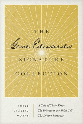 The Gene Edwards Signature Collection: A Tale of Three Kings / The Prisoner in the Third Cell / The Divine Romance Paperback Tyndale Momentum