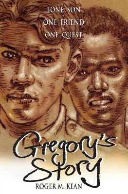 Gregory's Story by Kean, Roger M.