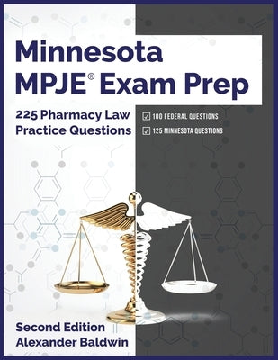 Minnesota MPJE Exam Prep: 225 Pharmacy Law Practice Questions, Second Edition Paperback Independently Published