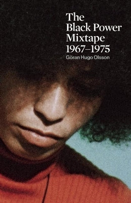 The Black Power Mixtape 1967-1975 by Olsson, Göran