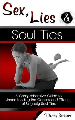 Sex, Lies and Soul Ties by Buckner, Tiffany