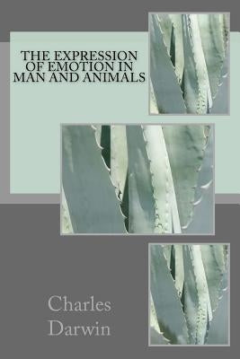 The Expression of Emotion in Man and Animals Paperback Createspace Independent Publishing Platform