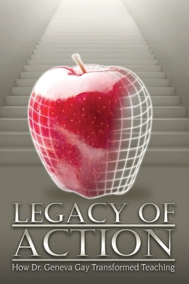 Legacy of Action: How Dr. Geneva Gay Transformed Teaching Paperback Loyola College/Apprentice House