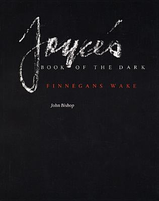 Joyce's Book of the Dark: Finnegans Wake Volume 1 Paperback University of Wisconsin Press