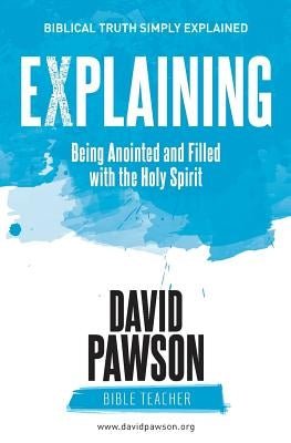 EXPLAINING Being Anointed and Filled with the Holy Spirit Paperback Anchor Recordings Ltd