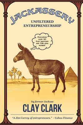Jackassery: Unfiltered Entrepreneurship Thrive Edutainment, LLC