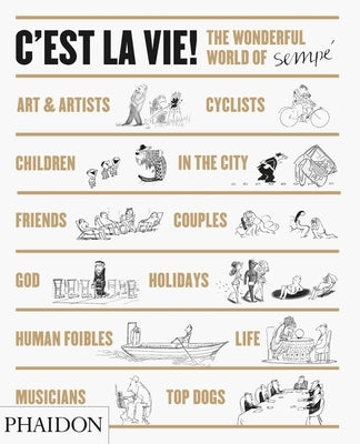 C'Est La Vie!: The Wonderful World of Jean-Jacques Sempé by Sempé, Jean-Jacques