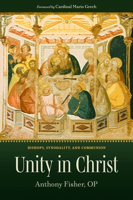 Unity in Christ: Bishops, Synodality, and Communion Paperback Catholic University of America Press