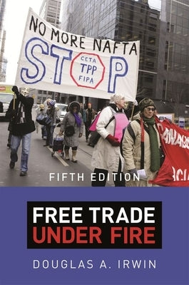 Free Trade Under Fire: Fifth Edition by Irwin, Douglas a.