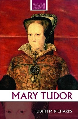 Mary Tudor by Richards, Judith M.