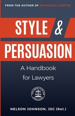 Style & Persuasion - A Handbook for Lawyers by Johnson, Nelson