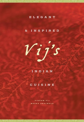 Vij's: Elegant and Inspired Indian Cuisine Paperback Douglas & McIntyre