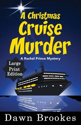 A Christmas Cruise Murder Large Print Edition by Brookes, Dawn