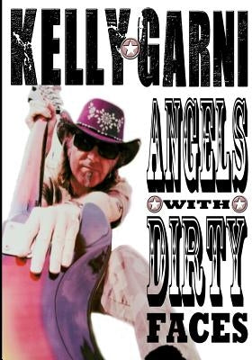 Angels with Dirty Faces by Garni, Kelly