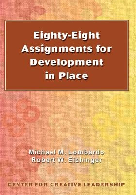 Eighty-eight Assignments for Development in Place Paperback Center for Creative Leadership