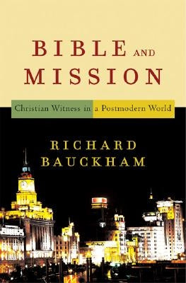 Bible and Mission: Christian Witness in a Postmodern World Paperback Baker Academic