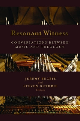 Resonant Witness: Conversations Between Music and Theology Paperback William B. Eerdmans Publishing Company
